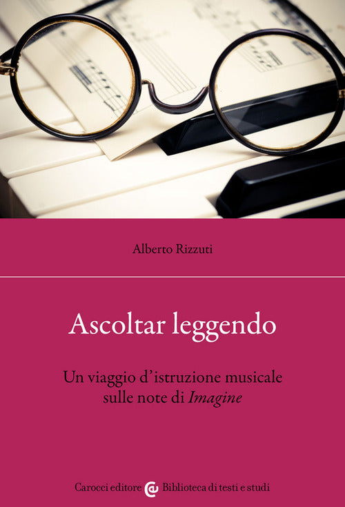 Cover of Ascoltar leggendo. Un viaggio d’istruzione musicale sulle note di «Imagine»