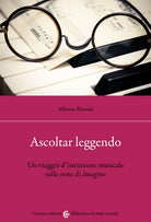 Cover of Ascoltar leggendo. Un viaggio d’istruzione musicale sulle note di «Imagine»