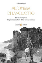 Cover of All'ombra di Lancillotto. Storie e imprese del primo cavaliere della Tavola rotonda