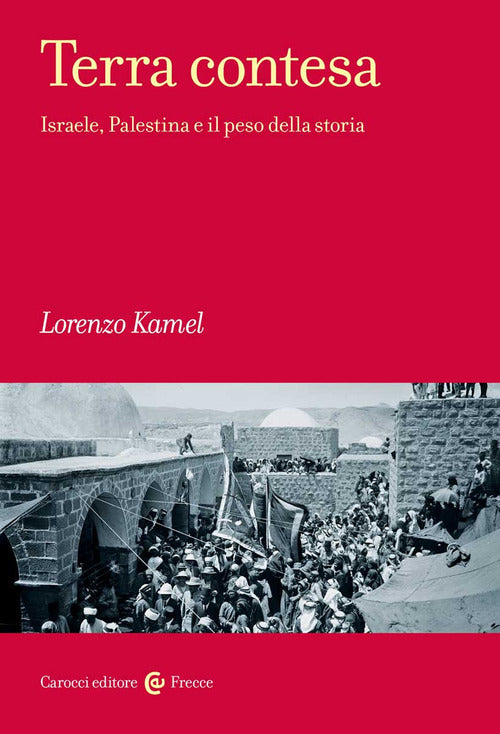 Cover of Terra contesa. Israele, Palestina e il peso della storia