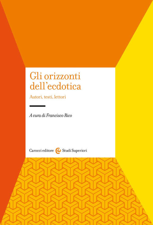 Cover of orizzonti dell'ecdotica. Autori, testi, lettori