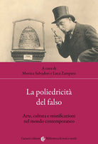 Cover of poliedricità del falso. Arte, cultura e mistificazioni nel mondo contemporaneo