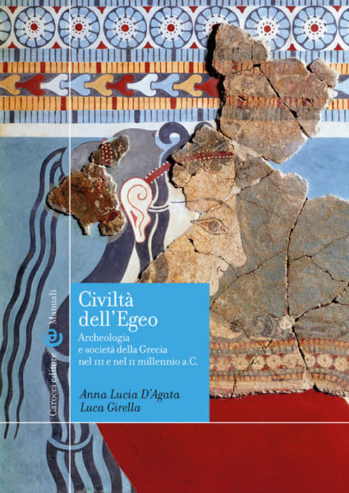 Cover of Civiltà dell'Egeo. Archeologia e società della Grecia nel III e nel II millennio a.C.