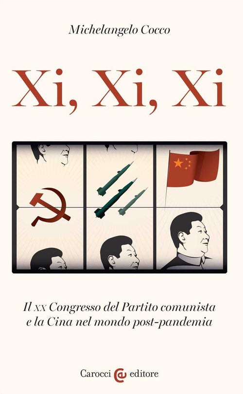 Cover of Xi, Xi, Xi. Il XX Congresso del Partito comunista e la Cina nel mondo post-pandemia