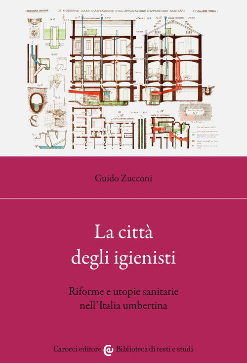 Cover of città degli igienisti. Riforme e utopie sanitarie nell'Italia umbertina