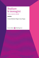 Cover of Studiare le immagini. Teorie, concetti, metodi