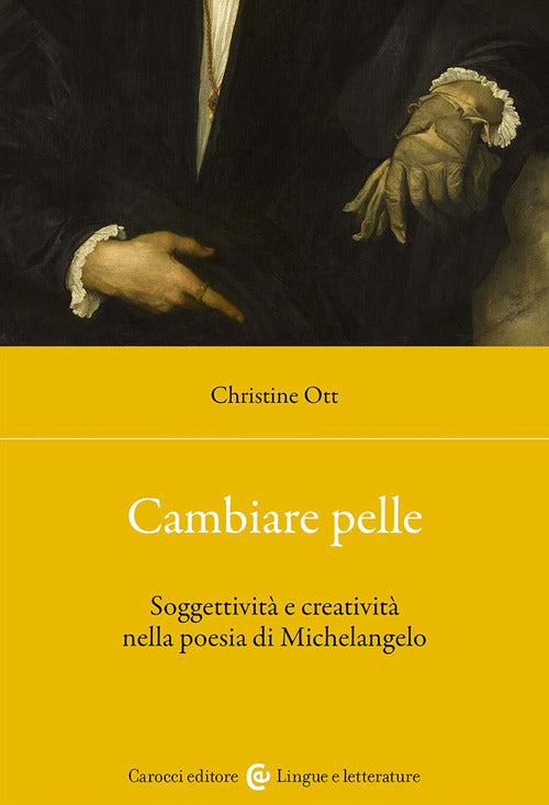 Cover of Cambiare pelle. Soggettività e creatività nella poesia di Michelangelo