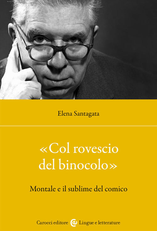 Cover of «Col rovescio del binocolo». Montale e il sublime del comico