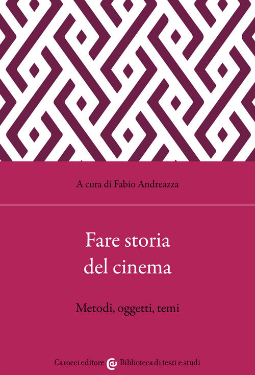 Cover of Fare storia del cinema. Metodi, oggetti, temi