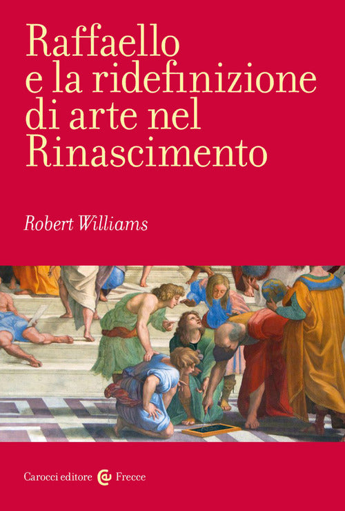 Cover of Raffaello e la ridefinizione di arte nel Rinascimento