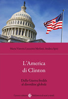 Cover of America di Clinton. Dalla Guerra fredda al disordine globale