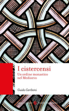 Cover of cistercensi. Un ordine monastico nel Medioevo