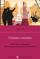 Cover of Cinema e turismo. Dalle Film Commission alle strategie di promozione del territorio