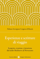 Cover of Esperienze e scritture di viaggio. Scoperte, evasione e istruzione dal tardo Medioevo al Novecento