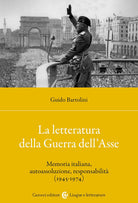 Cover of letteratura della Guerra dell'Asse. Memoria italiana, autoassoluzione, responsabilità (1945-1974)