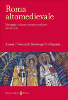 Cover of Roma altomedievale. Paesaggio urbano, società e cultura (secoli V-X)