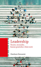 Cover of Leadership. Teorie, tecniche, buone pratiche e falsi miti