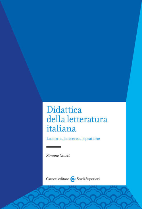 Cover of Didattica della letteratura italiana. La storia, la ricerca, le pratiche