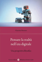 Cover of Pensare la realtà nell'era digitale. Una prospettiva filosofica