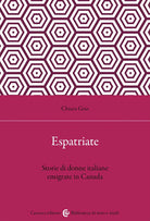 Cover of Espatriate. Storie di donne italiane emigrate in Canada