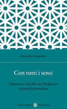 Cover of Con tutti i sensi. Narrazioni del cibo tra Medioevo e prima età moderna