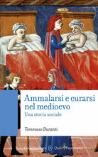 Cover of Ammalarsi e curarsi nel medioevo. Una storia sociale