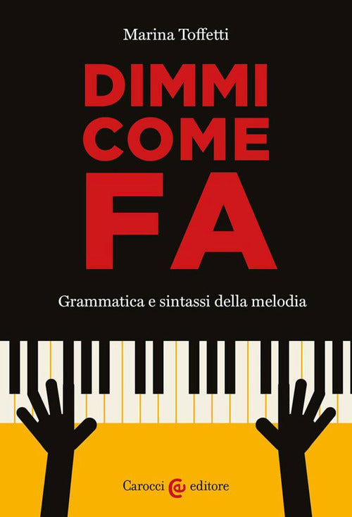 Cover of Dimmi come fa. Grammatica e sintassi della melodia