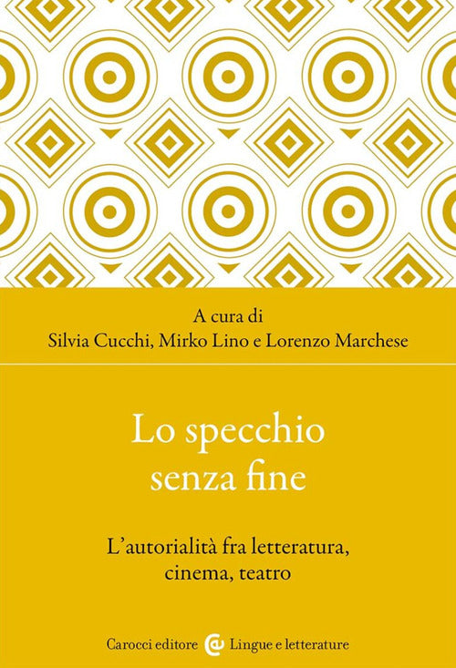 Cover of specchio senza fine. L'autorialità fra letteratura, cinema, teatro