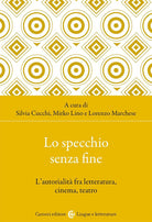 Cover of specchio senza fine. L'autorialità fra letteratura, cinema, teatro