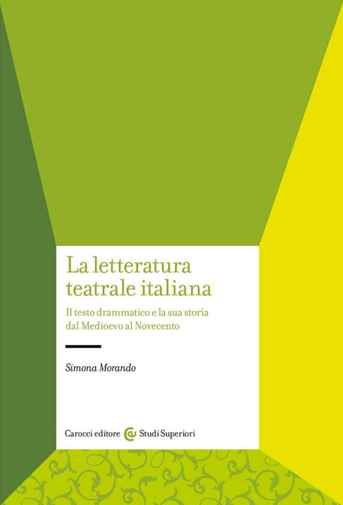 Cover of letteratura teatrale italiana. Il testo drammatico e la sua storia dal Medioevo al Novecento