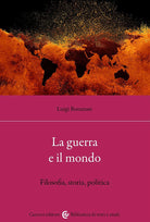 Cover of guerra e il mondo. Filosofia, storia, politica