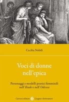 Cover of Voci di donne nell'epica. Personaggi e modelli poetici femminili nell'Iliade e nell'Odissea