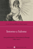 Cover of Intorno a Salome. Arti performative e letteratura in Europa (1850-1950)