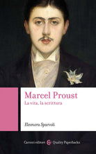 Cover of Marcel Proust. La vita, la scrittura