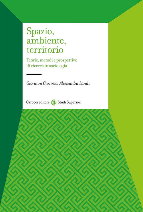 Cover of Spazio, ambiente, territorio. Teorie, metodi e prospettive di ricerca in sociologia