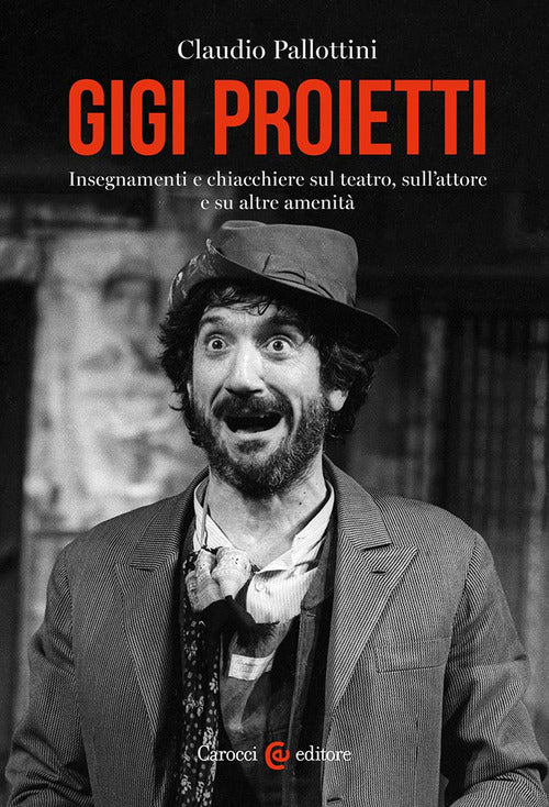 Cover of Gigi Proietti. Insegnamenti e chiacchiere sul teatro, sull'attore e su altre amenità