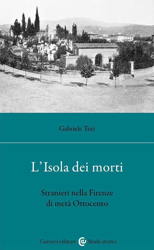 Cover of isola dei morti. Stranieri nella Firenze di metà Ottocento