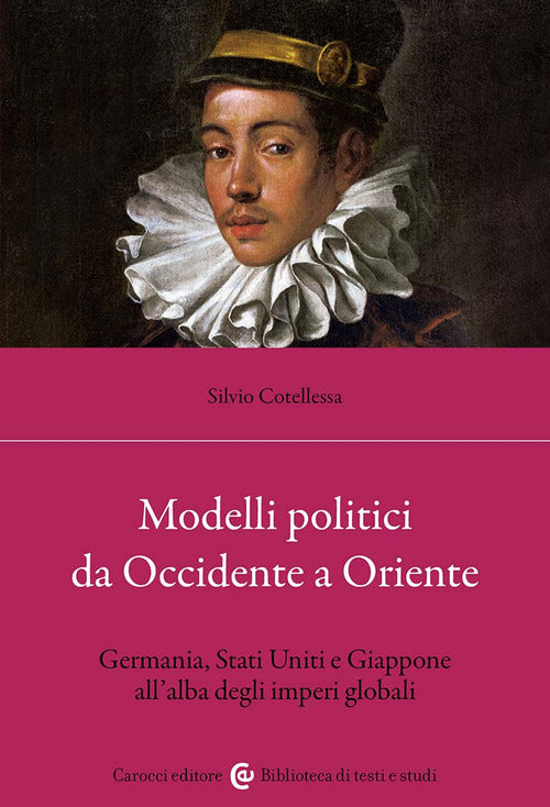 Cover of Modelli politici da Occidente a Oriente. Germania, Stati Uniti e Giappone all'alba degli imperi globali