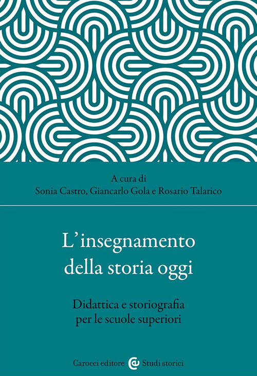 Cover of insegnamento della storia oggi. Didattica e storiografia per le scuole superiori