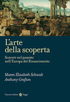 Cover of arte della scoperta. Scavare nel passato nell'Europa del Rinascimento