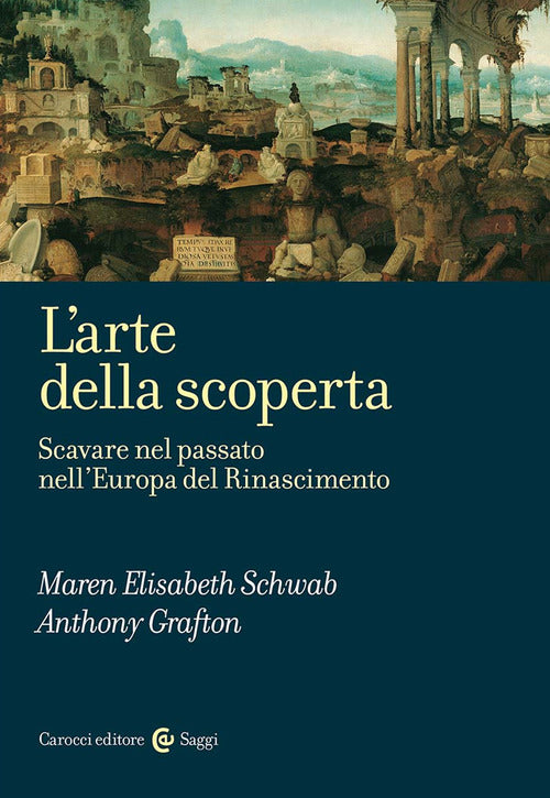 Cover of arte della scoperta. Scavare nel passato nell'Europa del Rinascimento