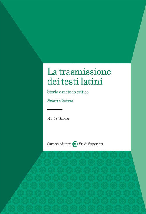 Cover of trasmissione dei testi latini. Storia e metodo critico