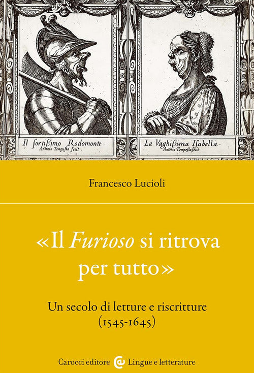 Il Furioso si ritrova per tutto. Un secolo di letture e riscritture (1515-1645)