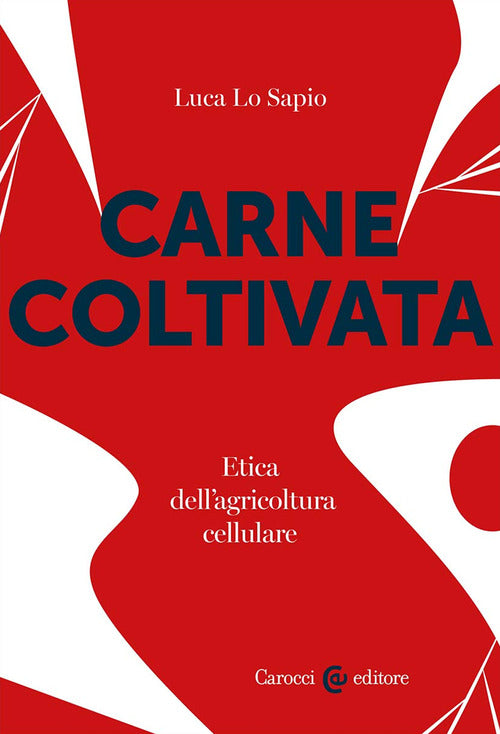 Cover of Carne coltivata. Etica dell'agricoltura cellulare