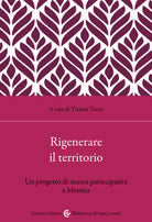 Rigenerare il territorio. Un progetto di ricerca partecipativa a Messina