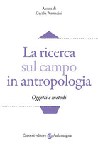 La ricerca sul campo in antropologia. Oggetti e metodi