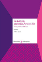 La natura secondo Aristotele. Guida alla lettura di Fisica II