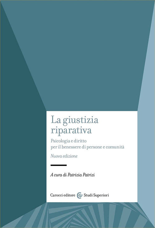 La giustizia riparativa. Psicologia e diritto per il benessere di persone e comunit