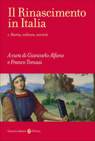 Il Rinascimento in Italia. Vol. 1: Storia, cultura, societ