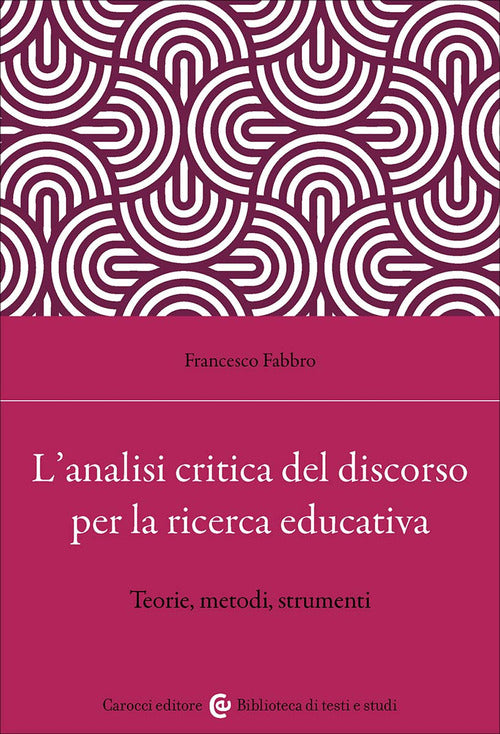 L'analisi critica del discorso per la ricerca educativa. Teorie, metodi, strumenti